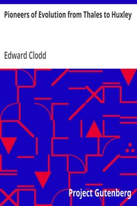 Cover of Pioneers of Evolution from Thales to Huxley With an Intermediate Chapter on the Causes of Arrest of the Movement