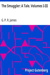 Cover of The Smuggler: A Tale. Volumes I-III