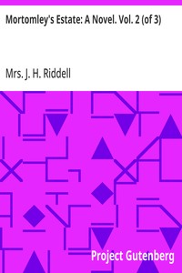Cover of Mortomley's Estate: A Novel. Vol. 2 (of 3)
