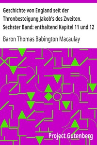 Cover of Geschichte von England seit der Thronbesteigung Jakob's des Zweiten. Sechster Band: enthaltend Kapitel 11 und 12