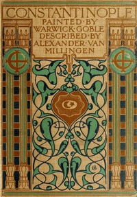 Cover of Constantinople, painted by Warwick Goble, described by Alexander Van Millingen