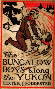 Cover of The Bungalow Boys Along the Yukon