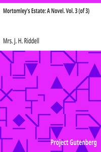 Cover of Mortomley's Estate: A Novel. Vol. 3 (of 3)