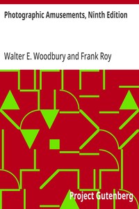 Cover of Photographic Amusements, Ninth Edition Including A Description of a Number of Novel Effects Obtainable with the Camera