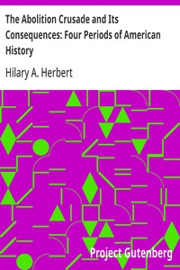 Cover of The Abolition Crusade and Its Consequences: Four Periods of American History