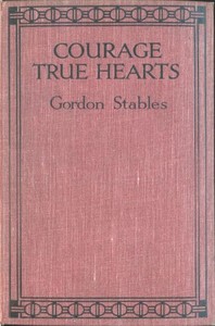 Cover of Courage, True Hearts: Sailing in Search of Fortune