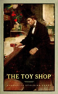 Cover of The Toy Shop: A Romantic Story of Lincoln the Man