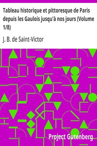 Cover of Tableau historique et pittoresque de Paris depuis les Gaulois jusqu'à nos jours (Volume 1/8)