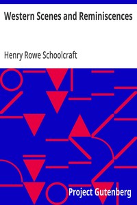 Cover of Western Scenes and Reminiscences Together with Thrilling Legends and Traditions of the Red Men of the Forest
