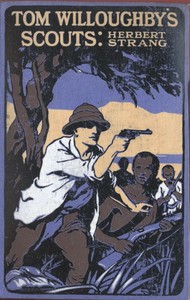 Cover of Tom Willoughby's Scouts: A Story of the War in German East Africa