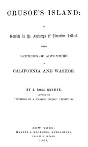 Cover of Crusoe's Island: A Ramble in the Footsteps of Alexander Selkirk With Sketches of Adventure in California and Washoe