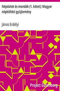 Cover of Népdalok és mondák (1. kötet); Magyar népköltési gyüjtemény