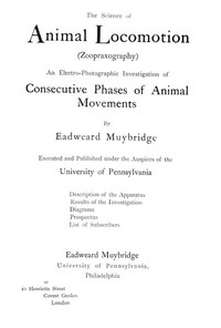 Cover of The Science of Animal Locomotion (Zoopraxography) An Electro-Photographic Investigation of Consecutive Phases of Animal Movements