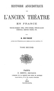 Cover of Histoire Anecdotique de l'Ancien Théâtre en France, Tome Second Théâtre-Français, Opéra, Opéra-Comique, Théâtre-Italien, Vaudeville, Théâtres forains, etc...