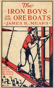 Cover of The Iron Boys on the Ore Boats; or, Roughing It on the Great Lakes