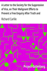 Cover of A Letter to the Society for the Suppression of Vice, on Their Malignant Efforts to Prevent a Free Enquiry After Truth and Reason