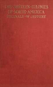 Cover of The History of the Thirteen Colonies of North America 1497-1763
