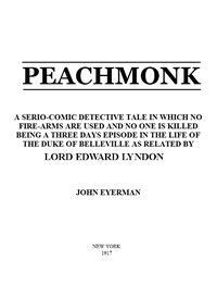 Cover of Peachmonk A Serio-Comic Detective Tale in Which No Fire-Arms Are Used and No One is Killed