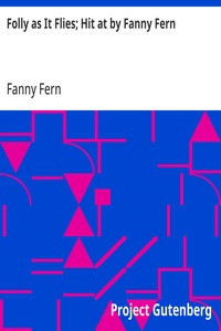 Cover of Folly as It Flies; Hit at by Fanny Fern