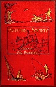Cover of Sporting Society; or, Sporting Chat and Sporting Memories, Vol. 2 (of 2)