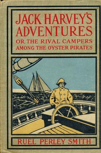 Cover of Jack Harvey's Adventures; or, The Rival Campers Among the Oyster Pirates
