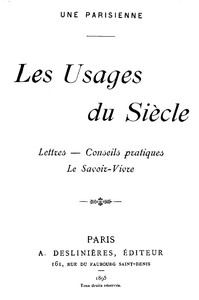 Cover of Les Usages du Siècle : lettres, conseils pratiques, le Savoir-vivre