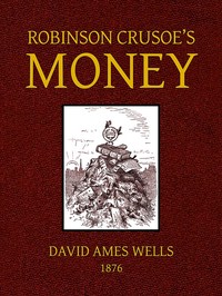 Cover of Robinson Crusoe's Money; or, The Remarkable Financial Fortunes and Misfortunes of a Remote Island Community