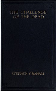 Cover of The challenge of the dead : $b A vision of the war and the life of the common soldier in France, seen two years afterwards between August and November, 1920