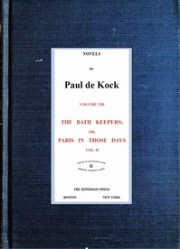 Cover of The Bath Keepers; Or, Paris in Those Days, v.2 (Novels of Paul de Kock Volume VIII)