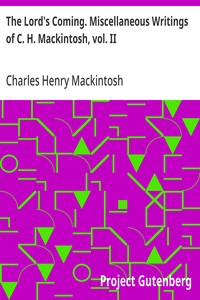 Cover of The Lord's Coming. Miscellaneous Writings of C. H. Mackintosh, vol. II