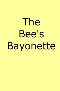 Cover of The Bee's Bayonet (a Little Honey and a Little Sting) Camouflage in Word Painting