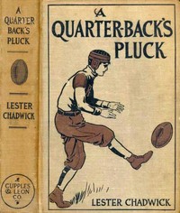 Cover of A Quarter-Back's Pluck: A Story of College Football