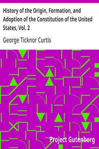 Cover of History of the Origin, Formation, and Adoption of the Constitution of the United States, Vol. 2 With Notices of Its Principle Framers