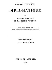 Cover of Correspondance Diplomatique de Bertrand de Salignac de La Mothe Fénélon, Tome Quatrième Ambassadeur de France en Angleterre de 1568 à 1575