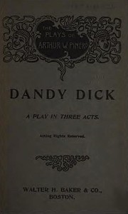 Cover of Dandy Dick: A Play in Three Acts