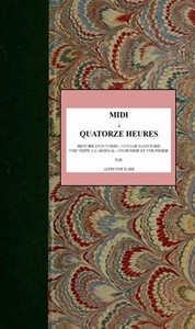 Cover of Midi à quatorze heures Histoire d'un voisin—Voyage dans Paris—Une visite à l'Arsenal—Un homme et une femme