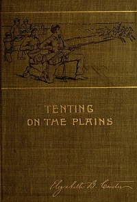 Cover of Tenting on the Plains; or, General Custer in Kansas and Texas