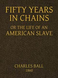 Cover of Fifty Years in Chains; or, the Life of an American Slave