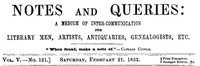 Cover of Notes and Queries, Vol. V, Number 121, February 21, 1852 A Medium of Inter-communication for Literary Men, Artists, Antiquaries, Genealogists, etc.
