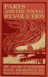 Cover of Paris and the Social Revolution A Study of the Revolutionary Elements in the Various Classes of Parisian Society