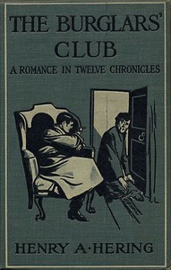 Cover of The Burglars' Club: A Romance in Twelve Chronicles