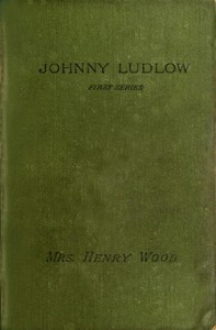 Cover of Johnny Ludlow, First Series