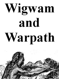 Cover of Wigwam and war-path; or, The royal chief in chains