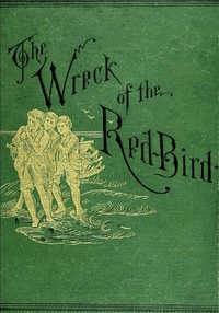 Cover of The Wreck of the Red Bird: A Story of the Carolina Coast