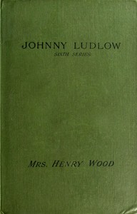 Cover of Johnny Ludlow, Sixth Series