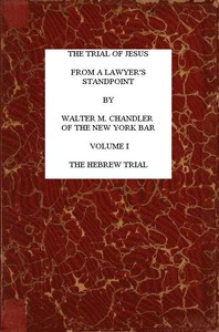 Cover of The Trial of Jesus from a Lawyer's Standpoint, Vol. 1 (of 2) The Hebrew Trial