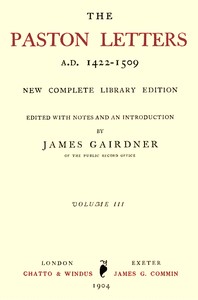 Cover of The Paston Letters, A.D. 1422-1509. Volume 3 (of 6) New Complete Library Edition