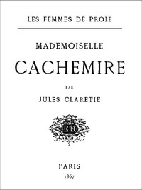 Cover of Les Femmes de proie. Mademoiselle Cachemire