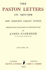 Cover of The Paston Letters, A.D. 1422-1509. Volume 4 (of 6) New Complete Library Edition
