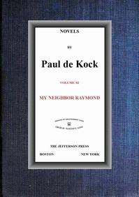 Cover of My Neighbor Raymond (Novels of Paul de Kock Volume XI)
